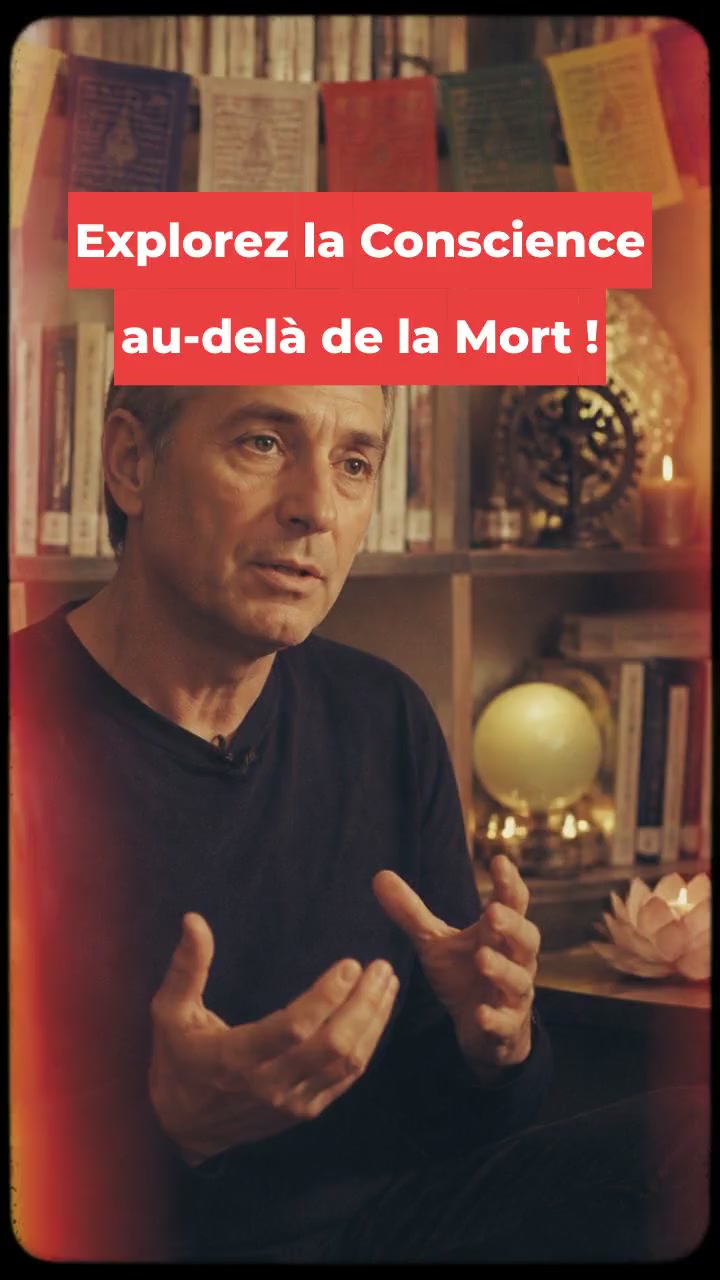 Explorez la Conscience au-delà de la Mort !