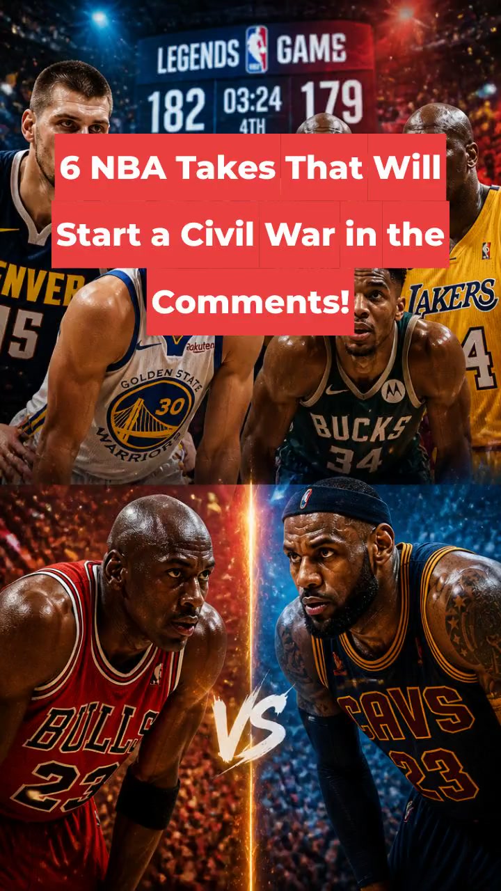 6 NBA Takes That Will Start a Civil War in the Comments!