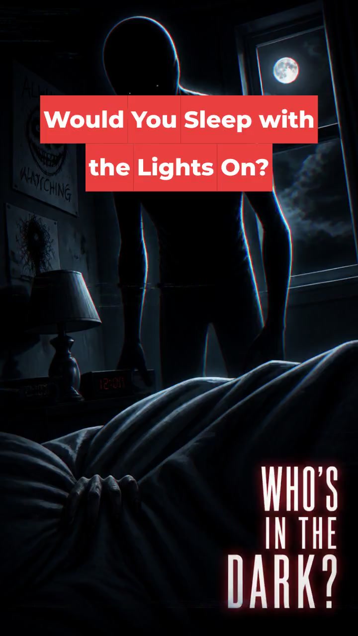 Would You Sleep with the Lights On?