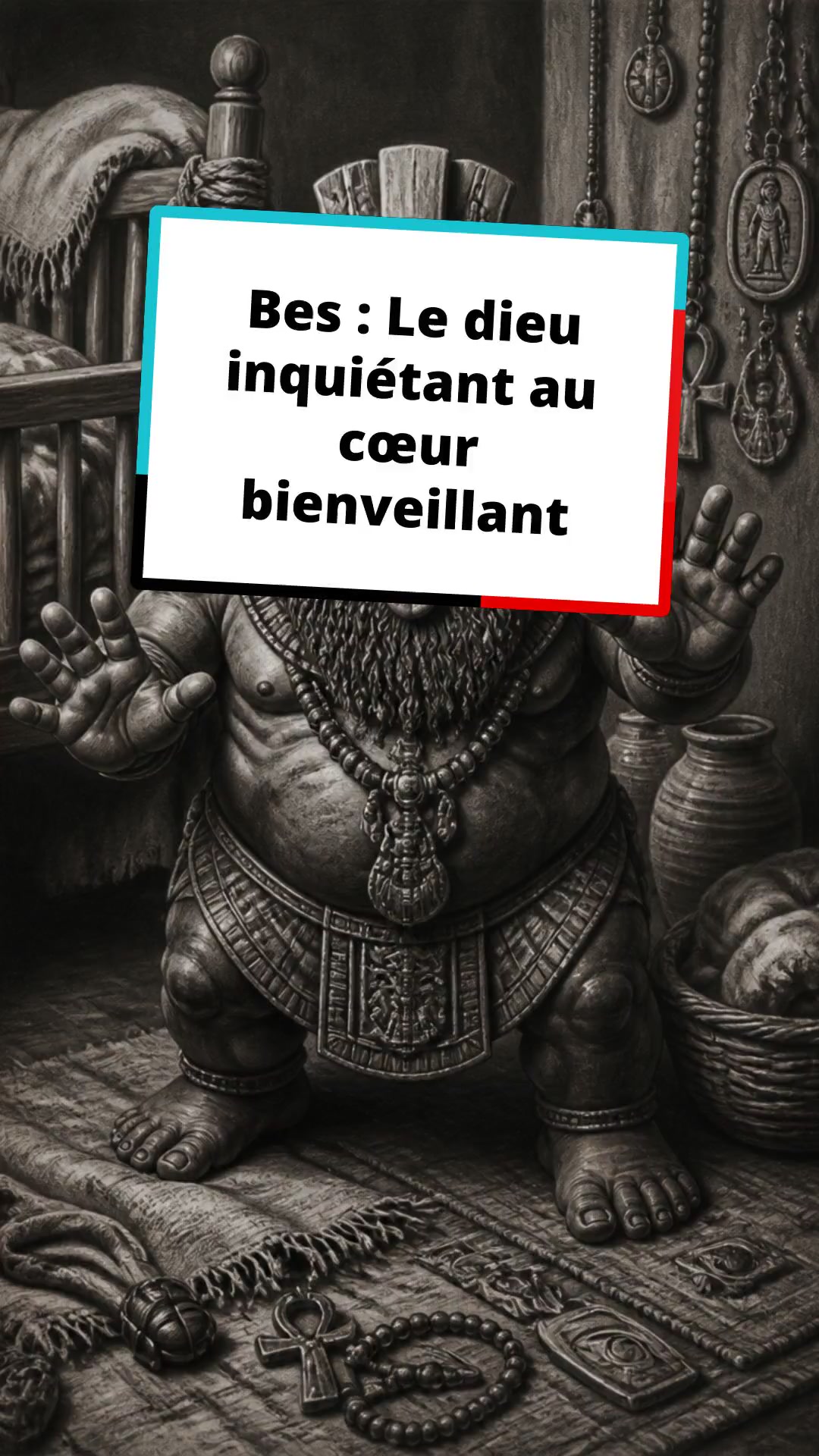 Bes : Le dieu inquiétant au cœur bienveillant