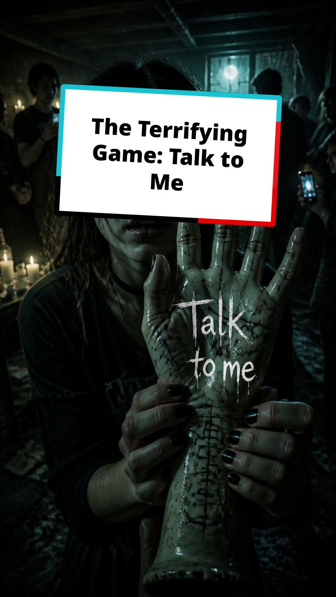 The Terrifying Game: Talk to Me