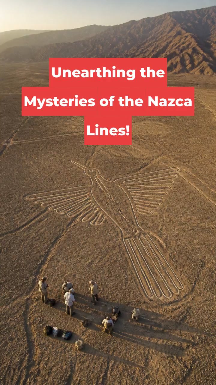 Unearthing the Mysteries of the Nazca Lines!