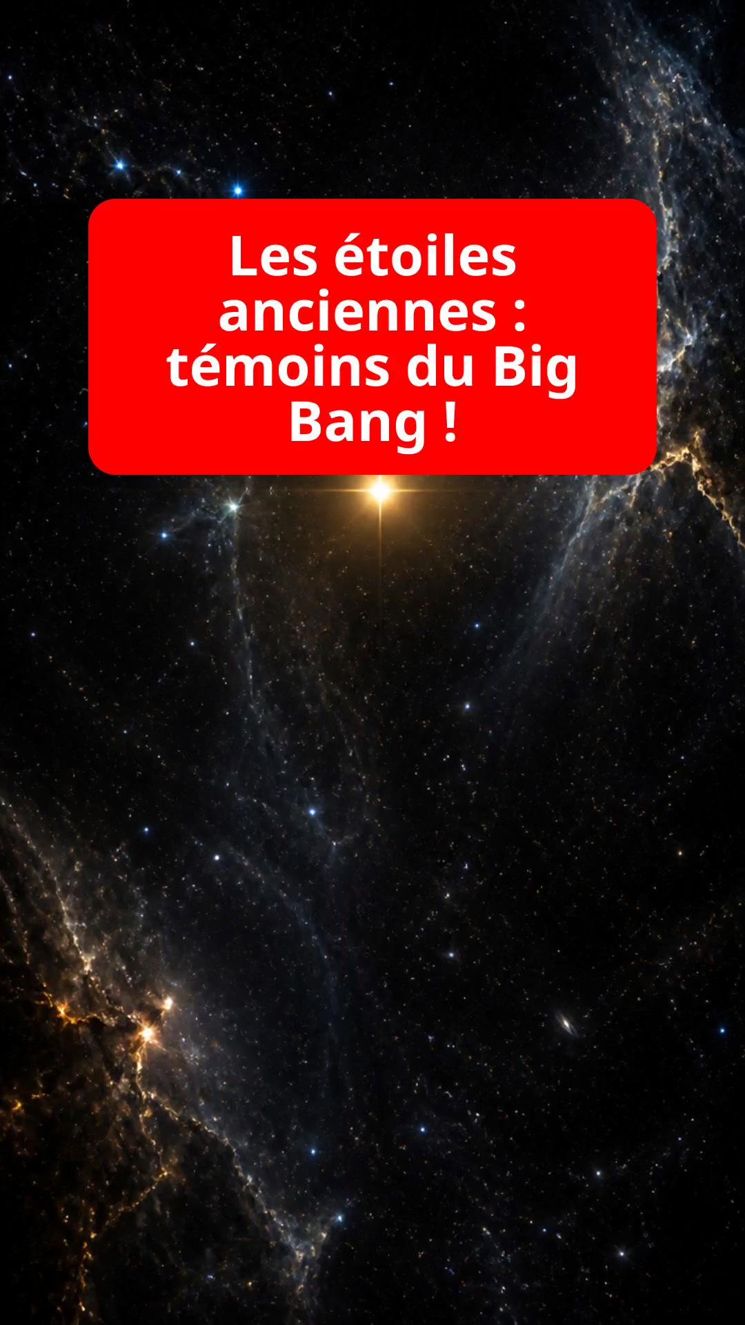 Les étoiles anciennes : témoins du Big Bang !