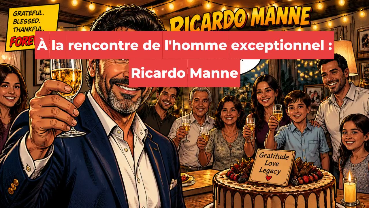 À la rencontre de l'homme exceptionnel : Ricardo Manne