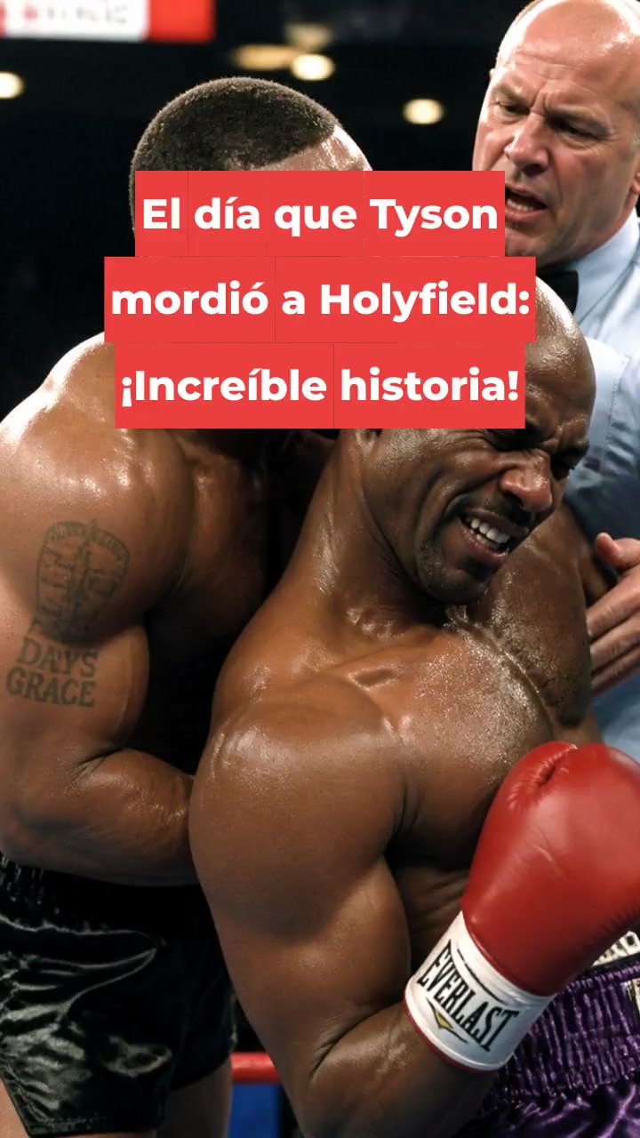 El día que Tyson mordió a Holyfield: ¡Increíble historia!