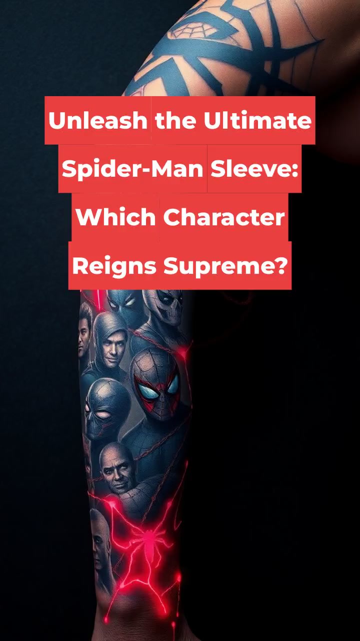 Unleash the Ultimate Spider-Man Sleeve: Which Character Reigns Supreme?
