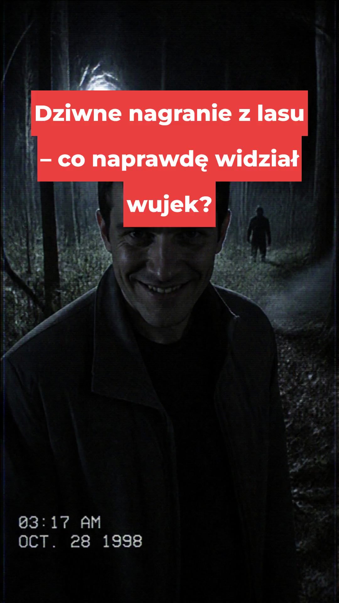 Dziwne nagranie z lasu – co naprawdę widział wujek?