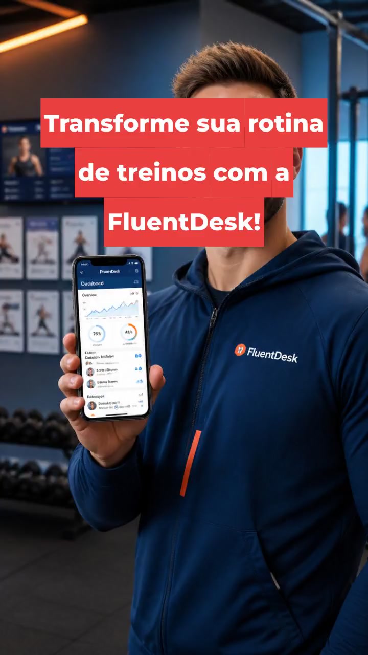 Transforme sua rotina de treinos com a FluentDesk!