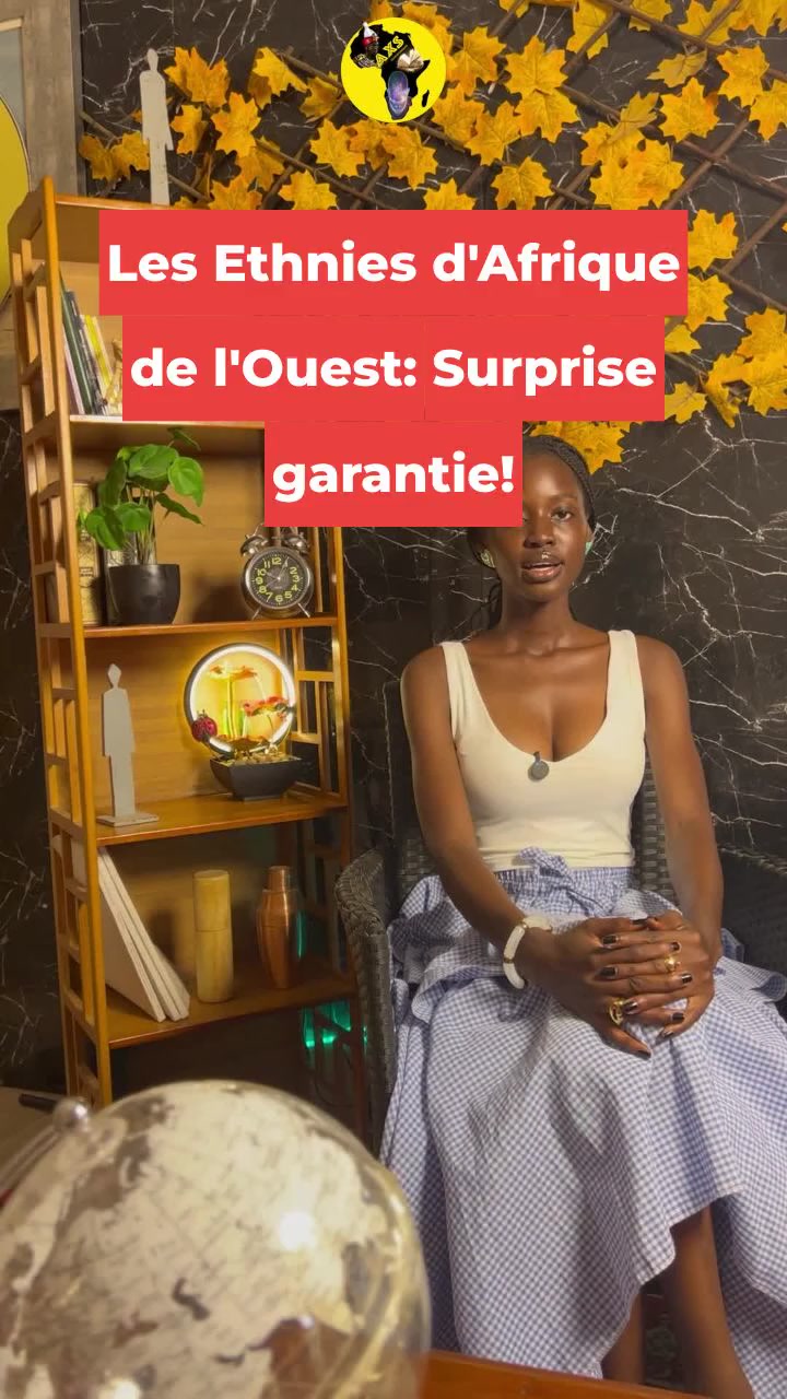Les Ethnies d'Afrique de l'Ouest: Surprise garantie!