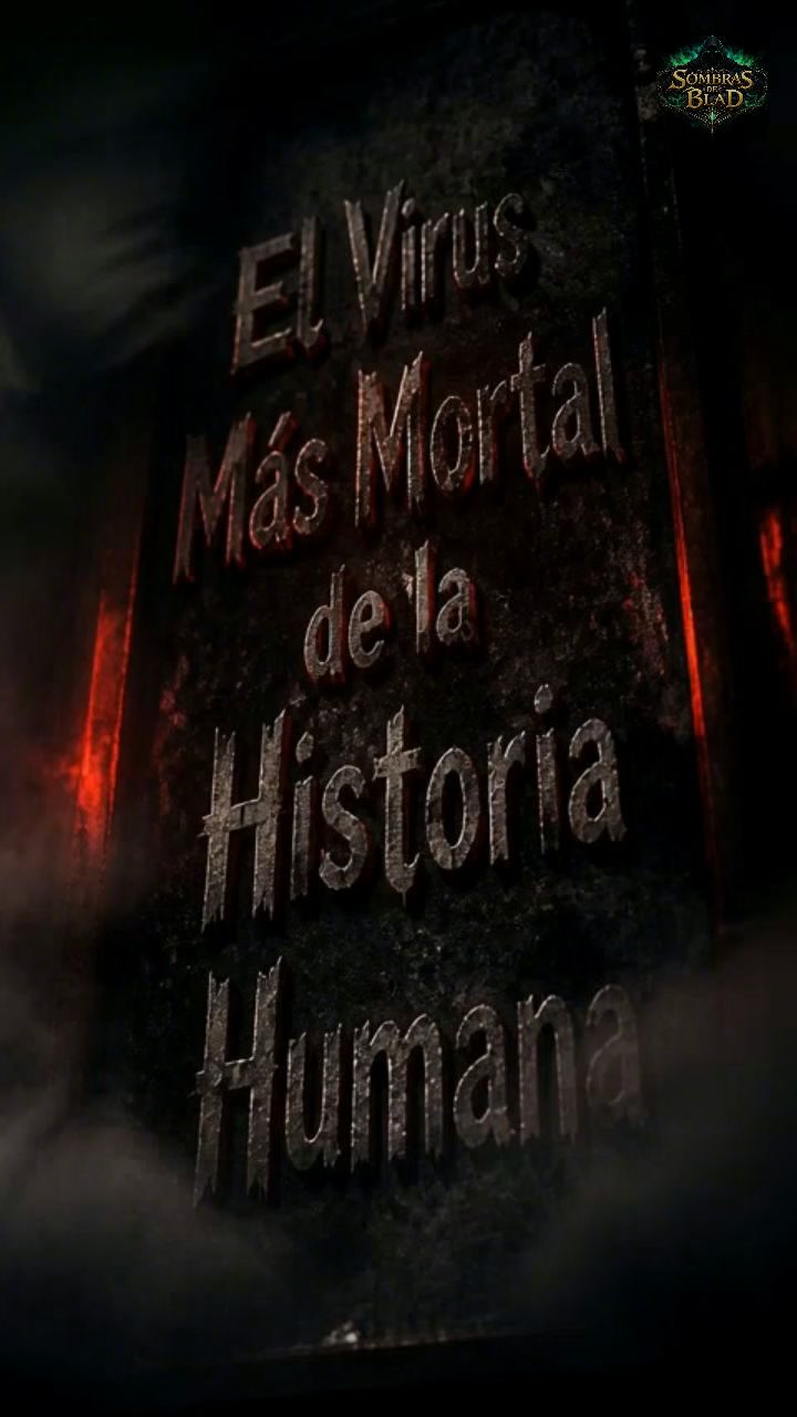 El Virus Más Mortal de la Historia Humana: