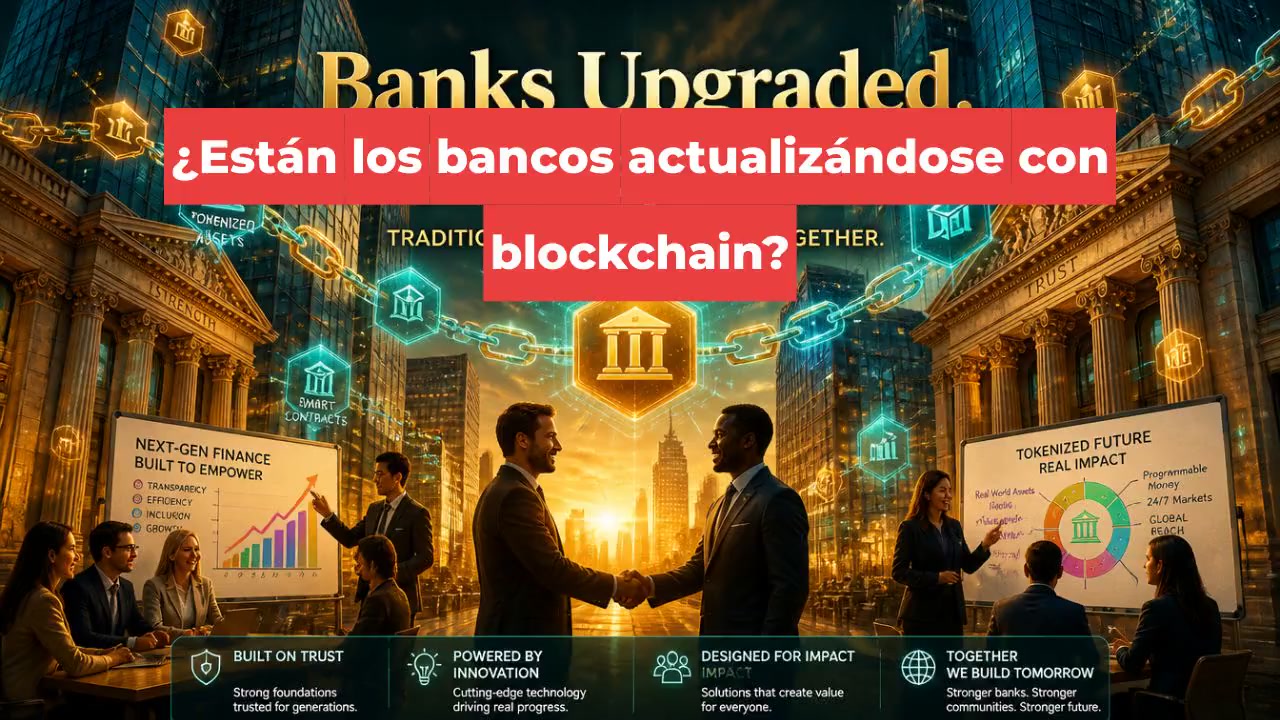 ¿Están los bancos actualizándose con blockchain?