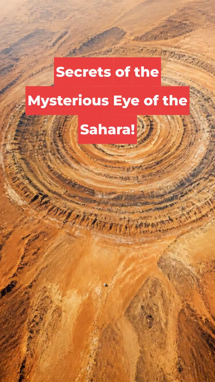 Secrets of the Mysterious Eye of the Sahara!