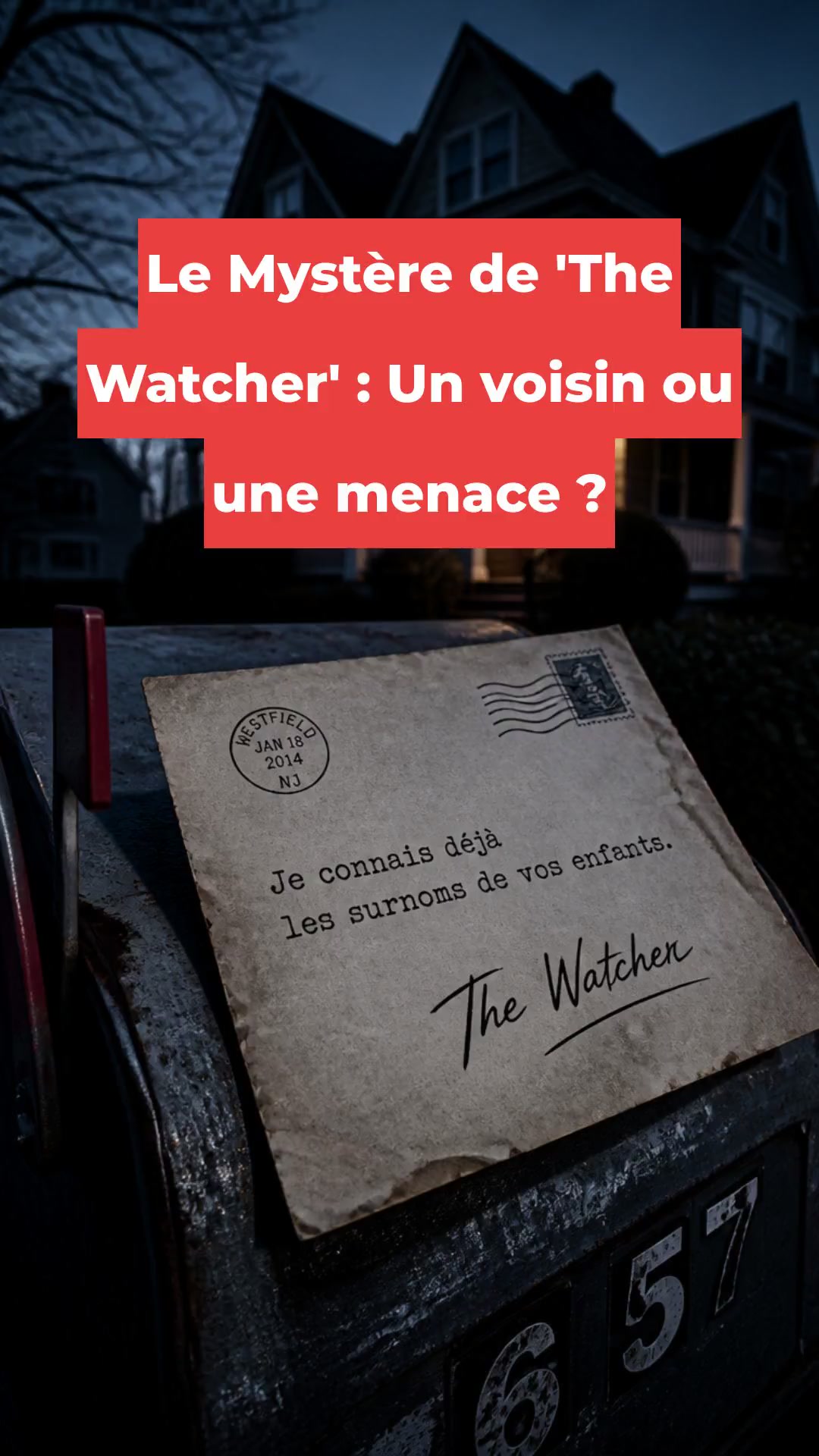 Le Mystère de 'The Watcher' : Un voisin ou une menace ?