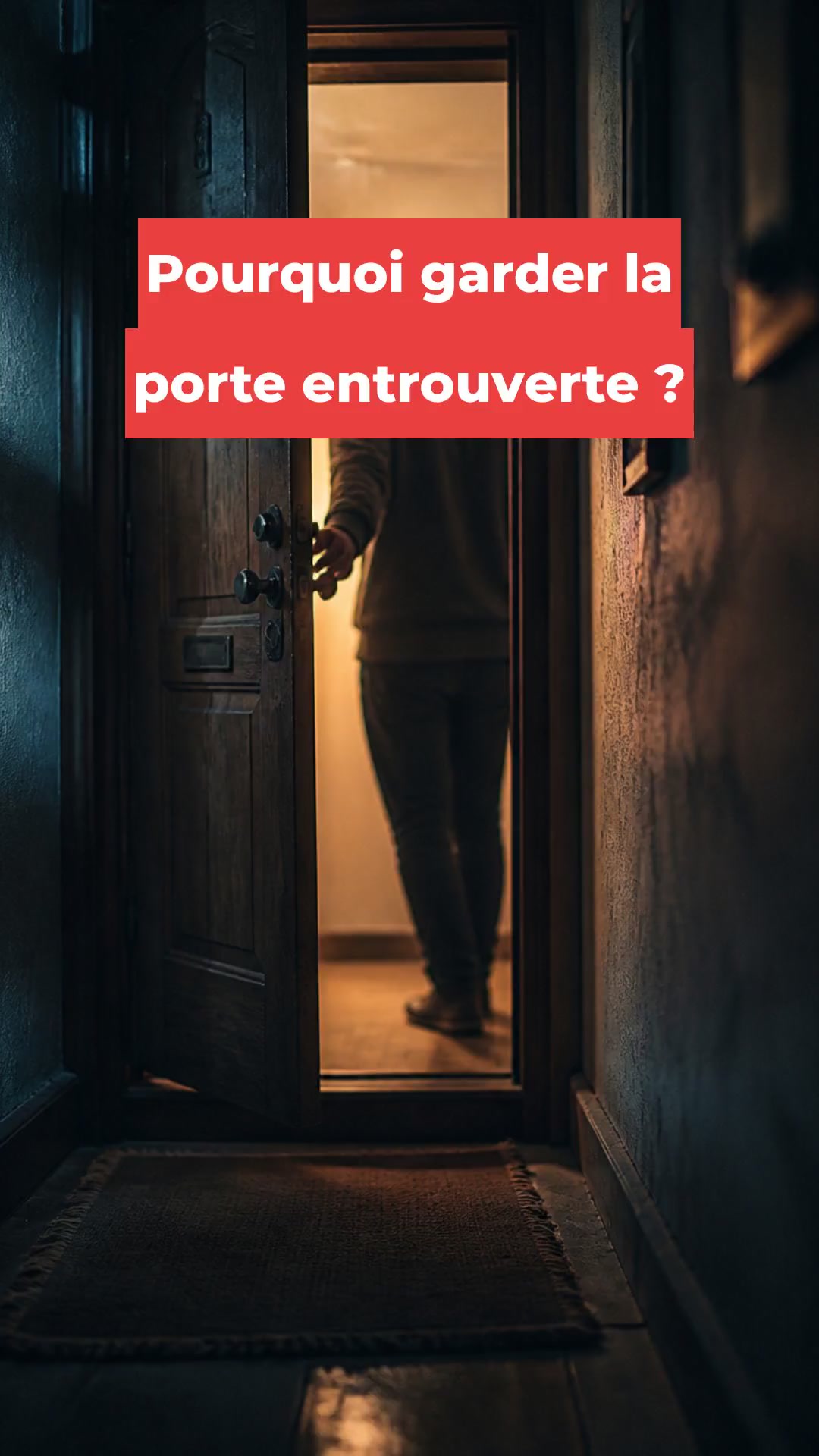 Pourquoi garder la porte entrouverte ?