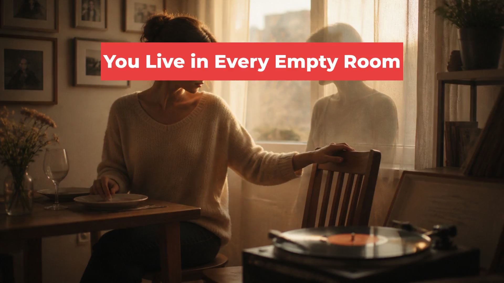 You Live in Every Empty Room