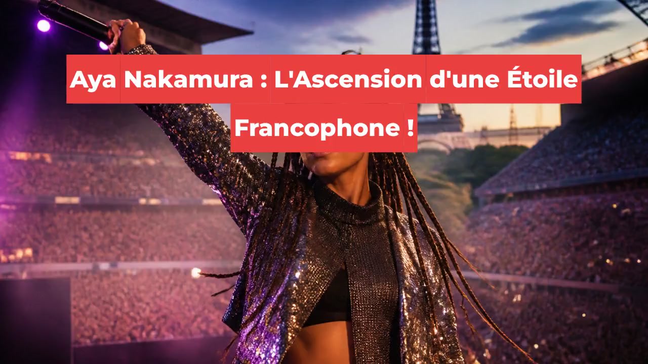 Aya Nakamura : L'Ascension d'une Étoile Francophone !