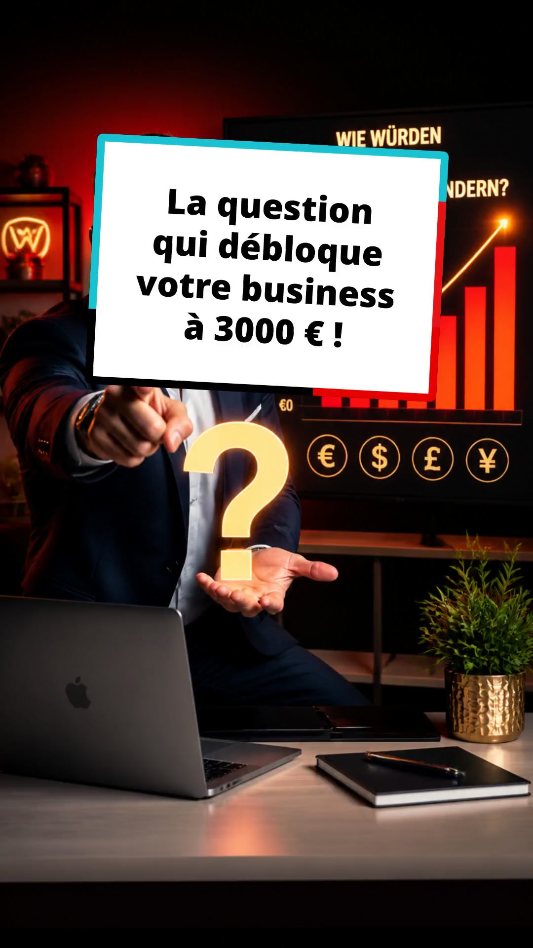 La question qui débloque votre business à 3000 € !