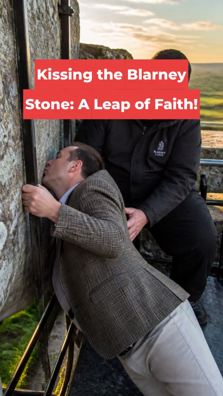 Kissing the Blarney Stone: A Leap of Faith!