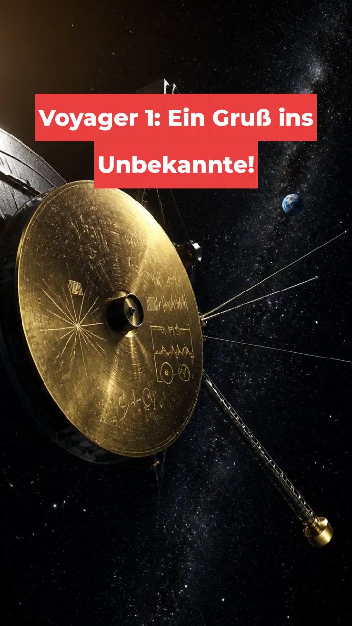 Voyager 1: Ein Gruß ins Unbekannte!