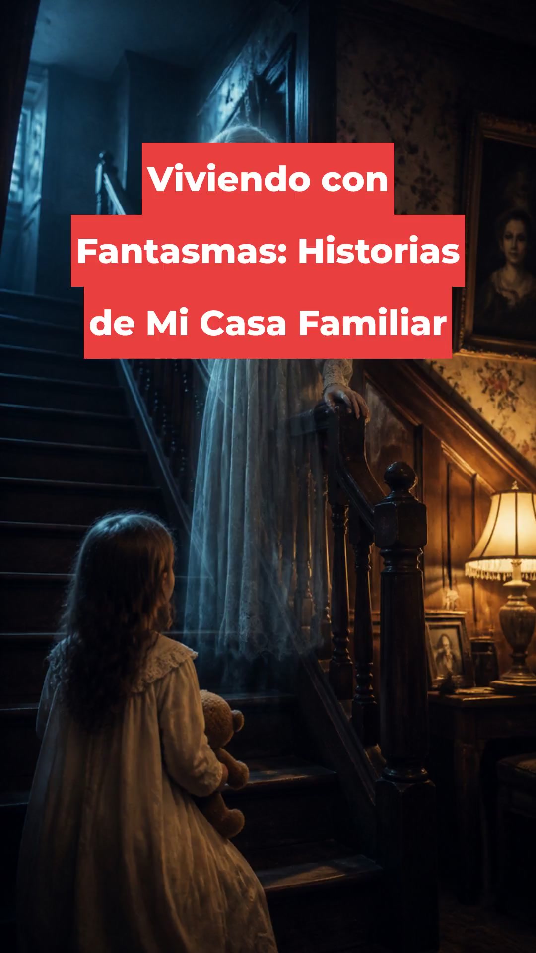Viviendo con Fantasmas: Historias de Mi Casa Familiar