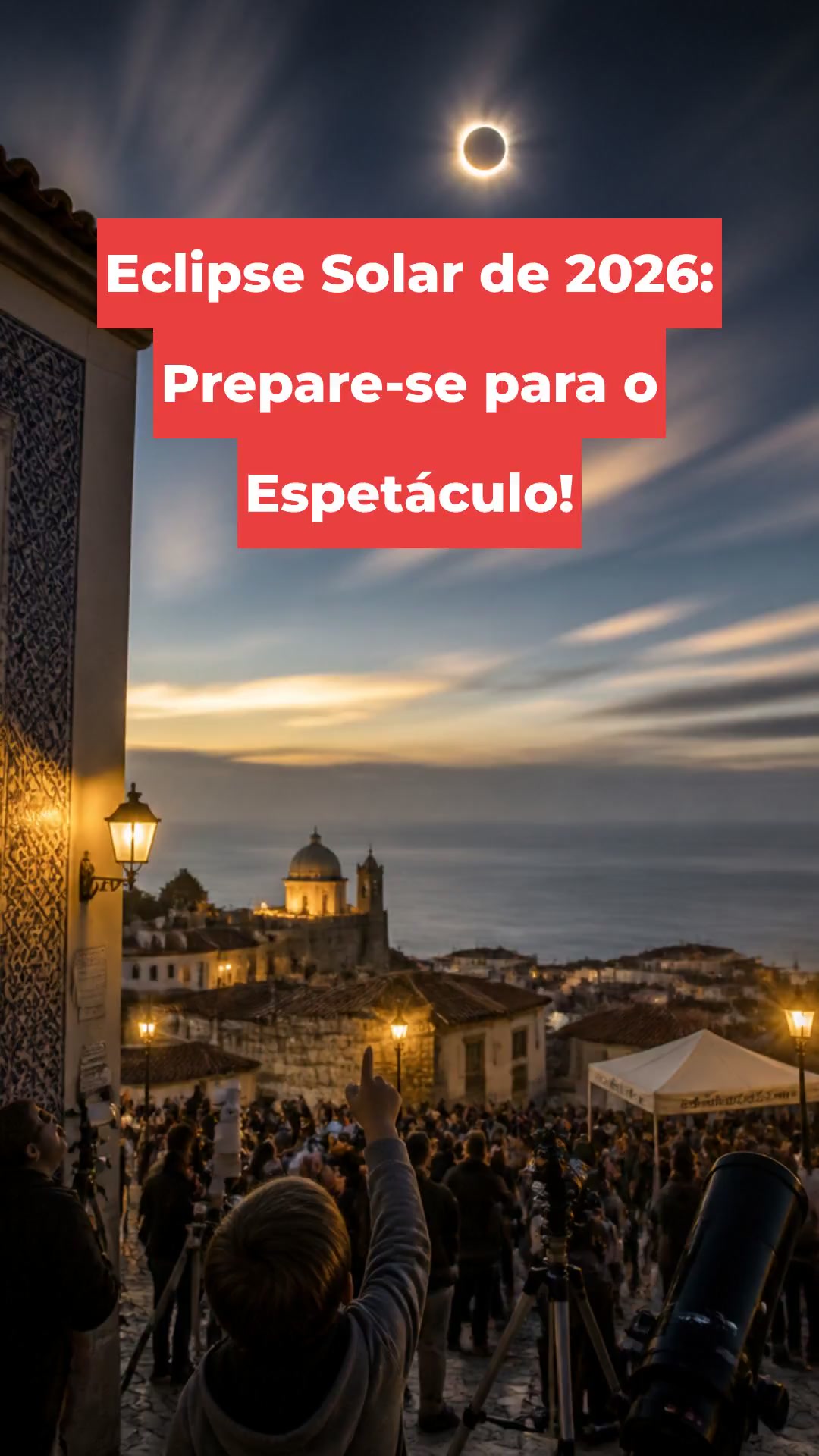 Eclipse Solar de 2026: Prepare-se para o Espetáculo!