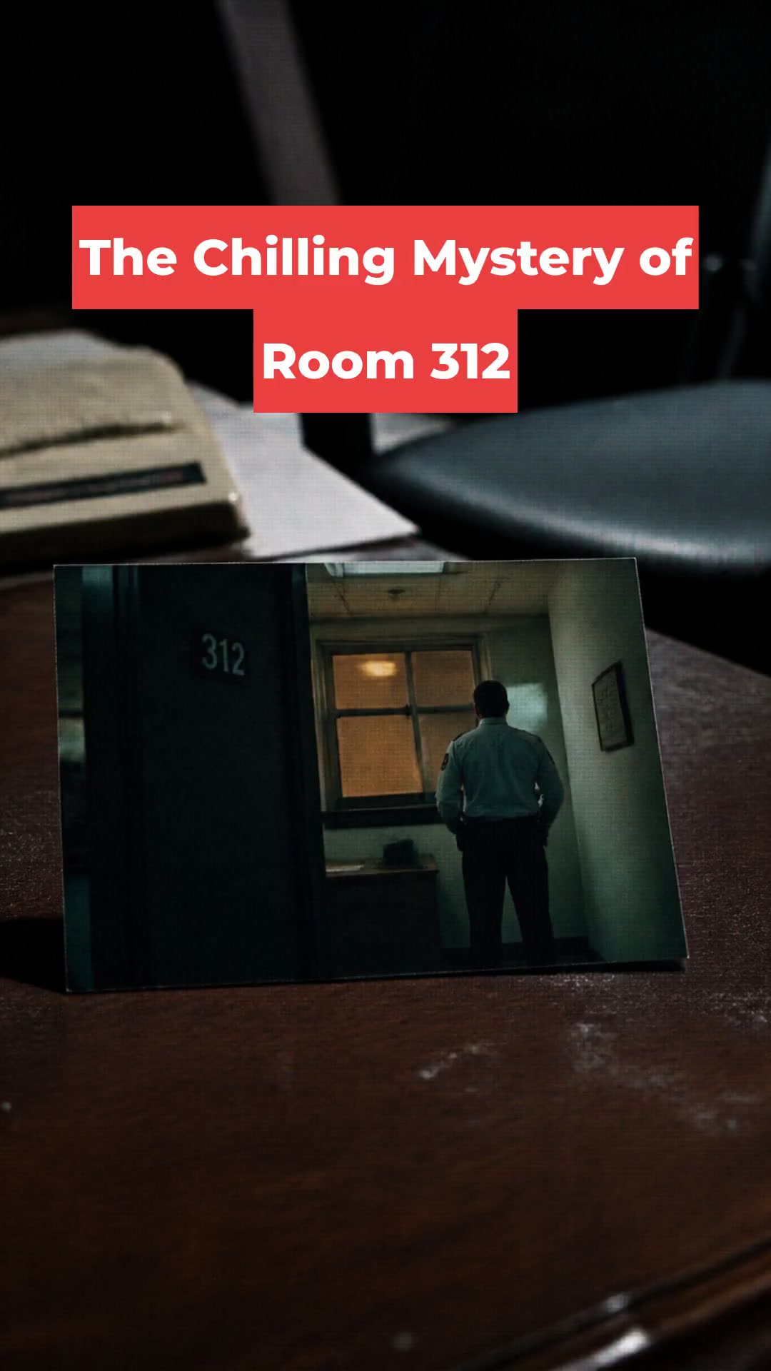 The Chilling Mystery of Room 312