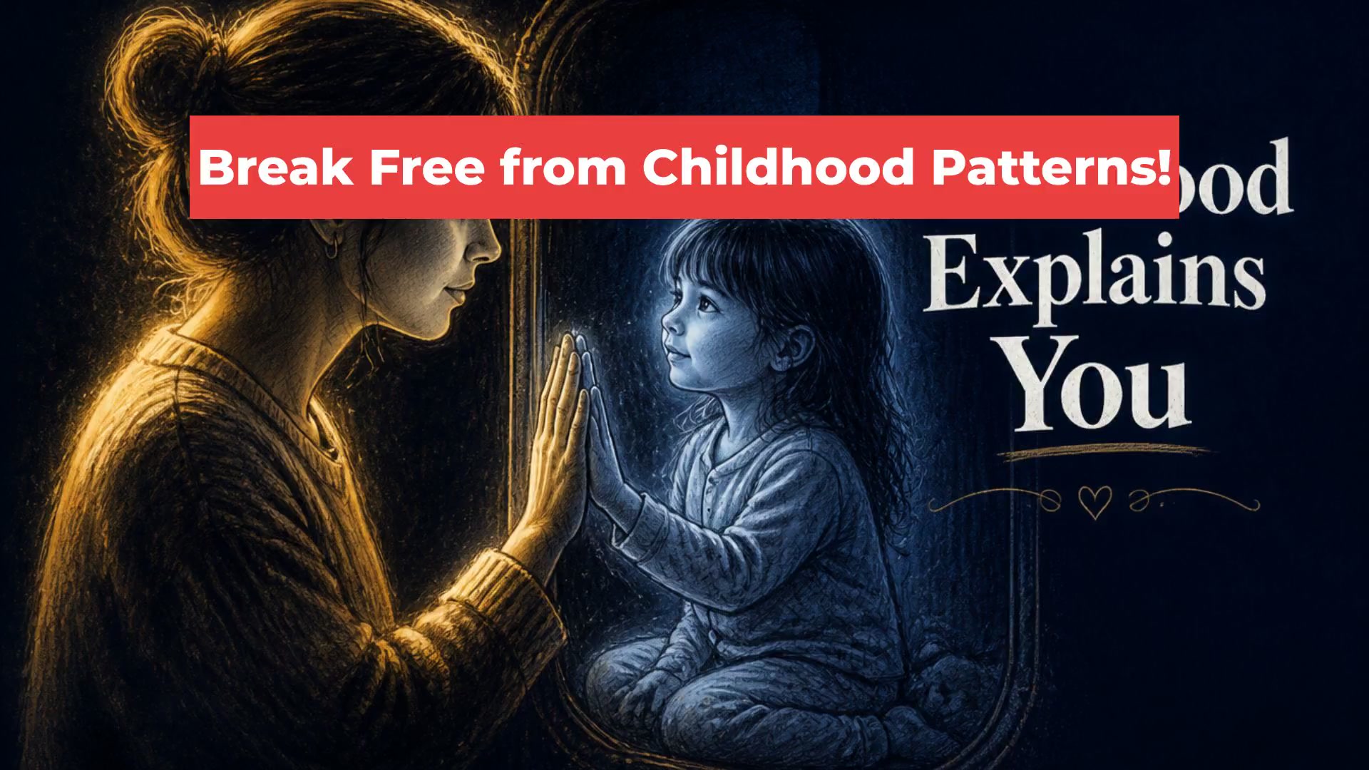 Break Free from Childhood Patterns!