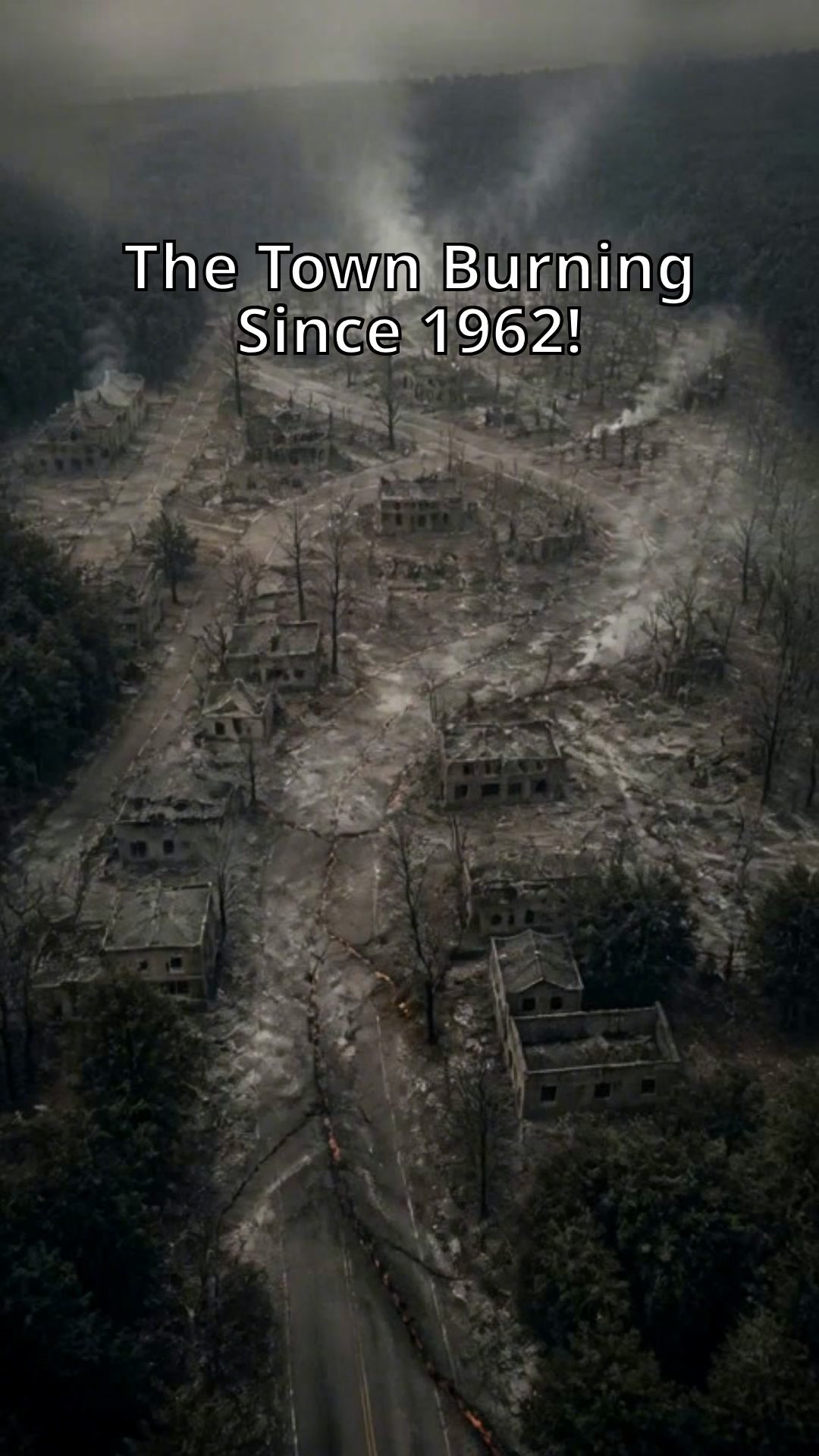 The Town That’s Been on Fire for 60 Years!