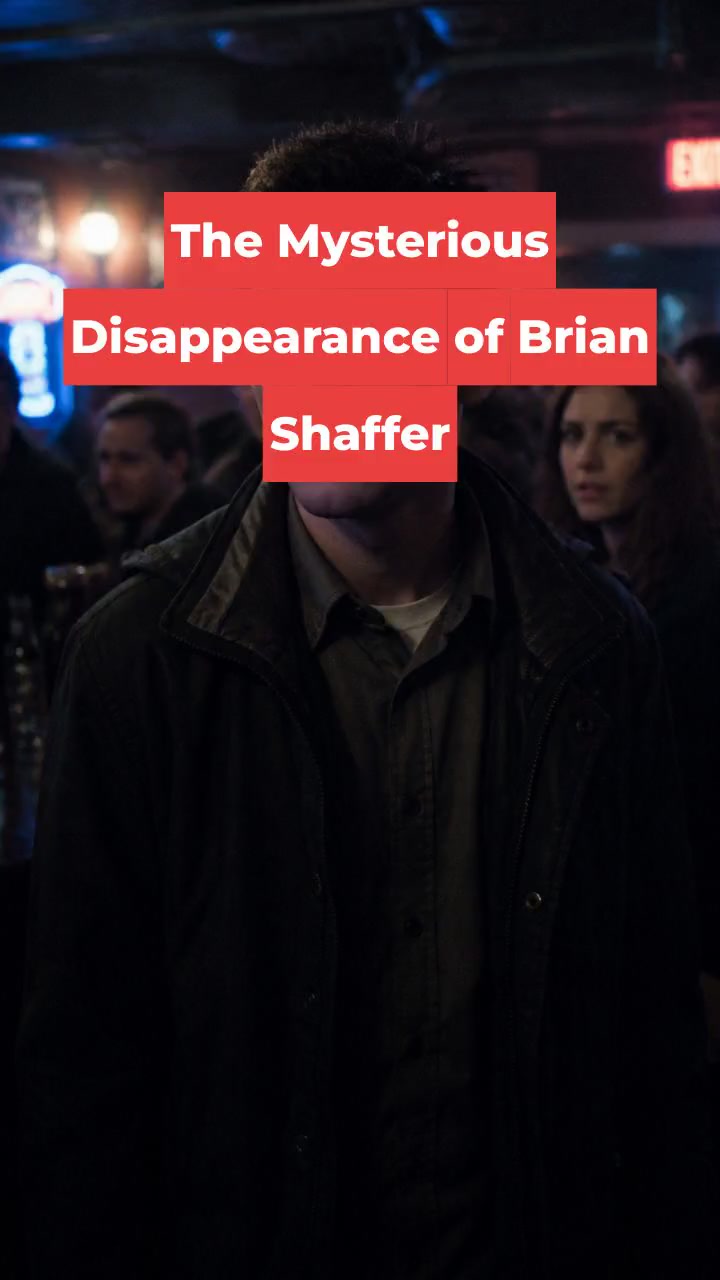 The Mysterious Disappearance of Brian Shaffer