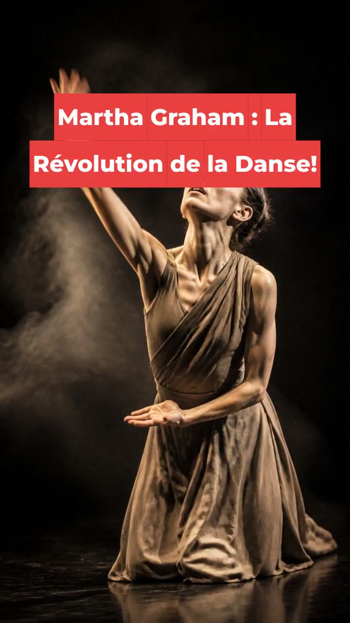 Martha Graham : La Révolution de la Danse!