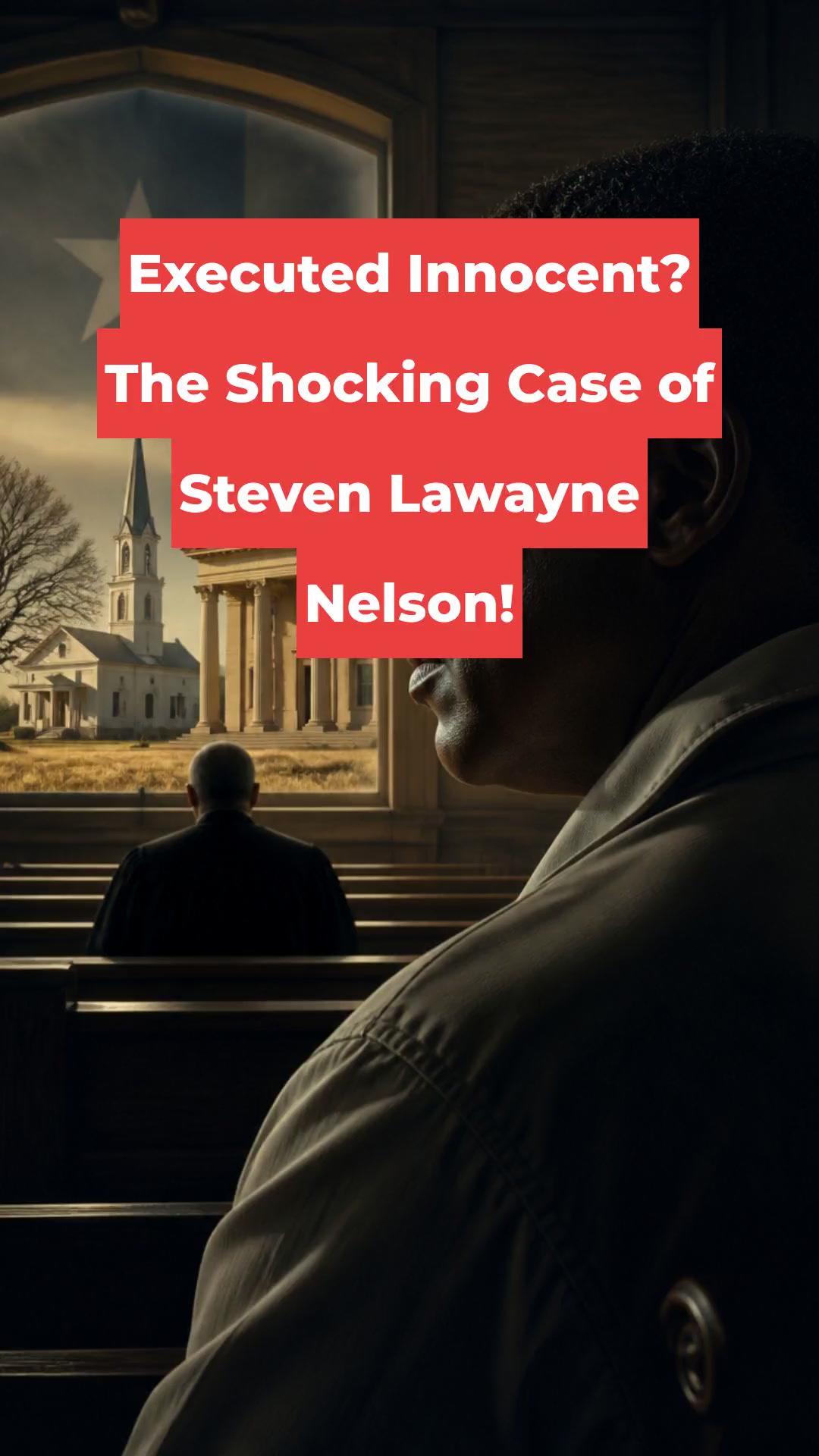 Executed Innocent? The Shocking Case of Steven Lawayne Nelson!