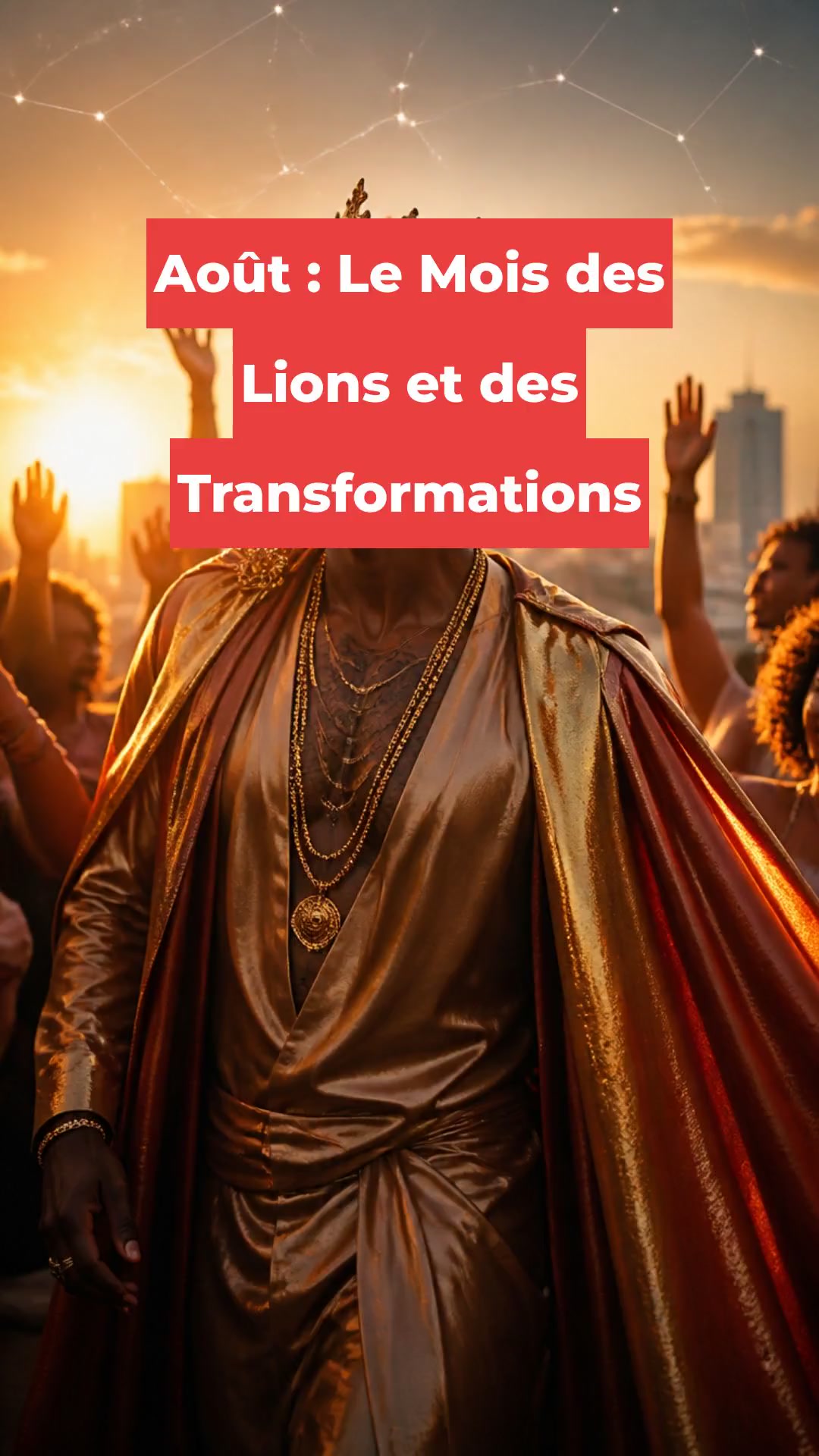 Août : Le Mois des Lions et des Transformations