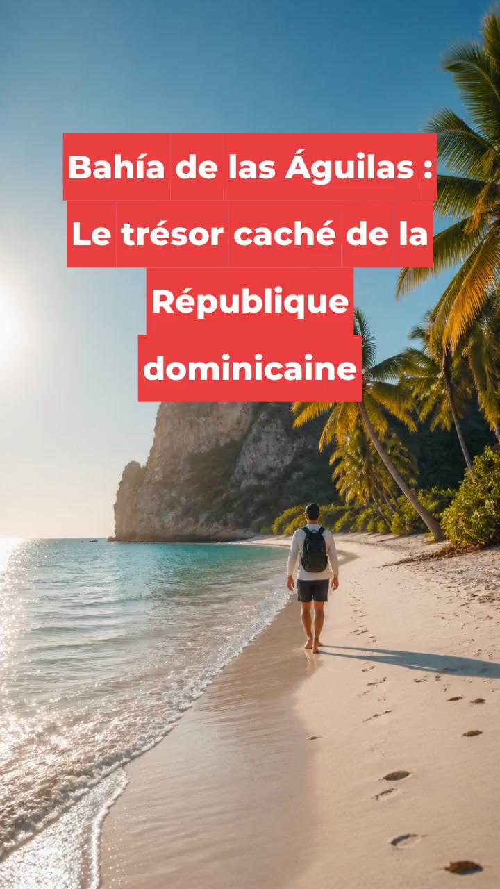 Bahía de las Águilas : Le trésor caché de la République dominicaine