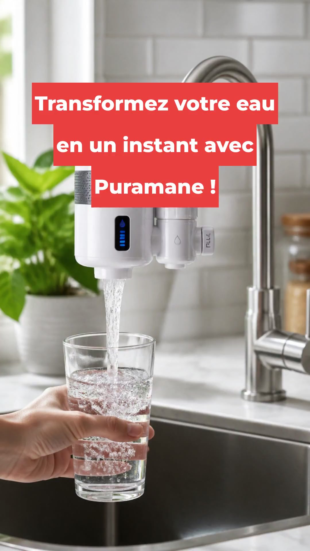 Transformez votre eau en un instant avec Puramane !