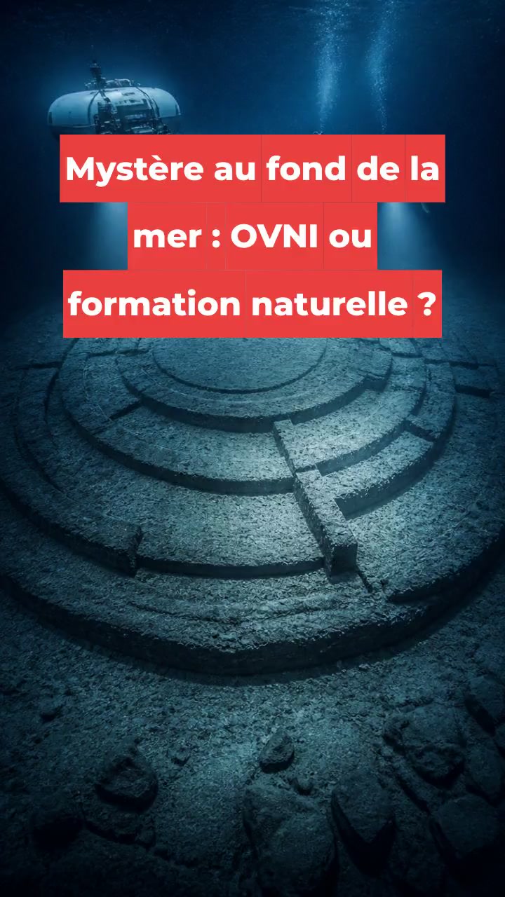 Mystère au fond de la mer : OVNI ou formation naturelle ?