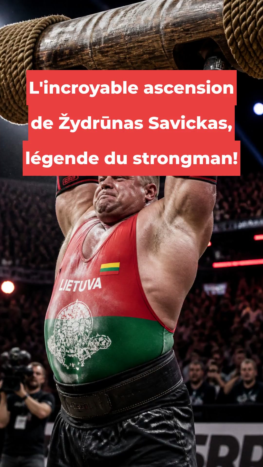 L'incroyable ascension de Žydrūnas Savickas, légende du strongman!