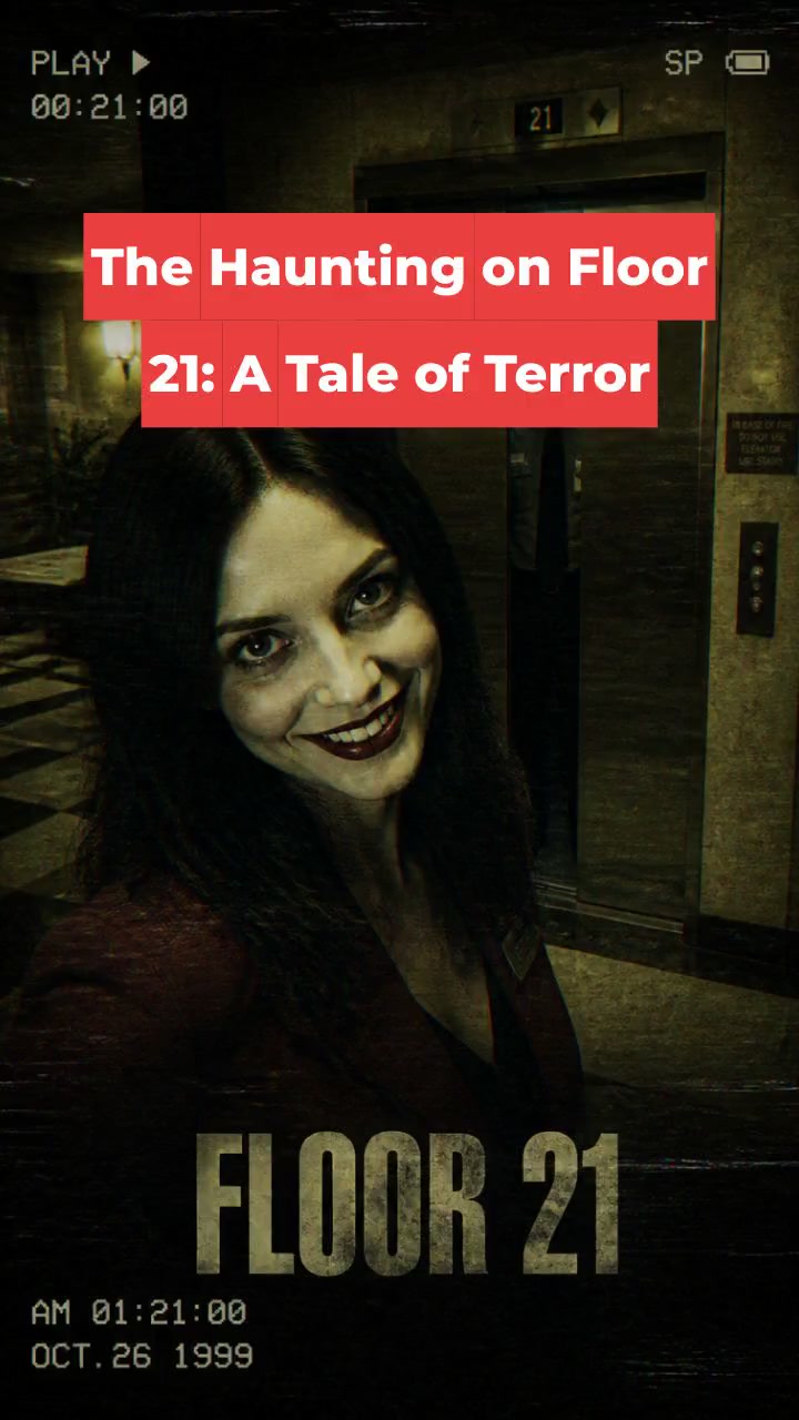 The Haunting on Floor 21: A Tale of Terror