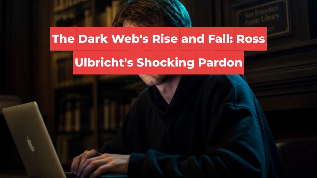 The Dark Web's Rise and Fall: Ross Ulbricht's Shocking Pardon
