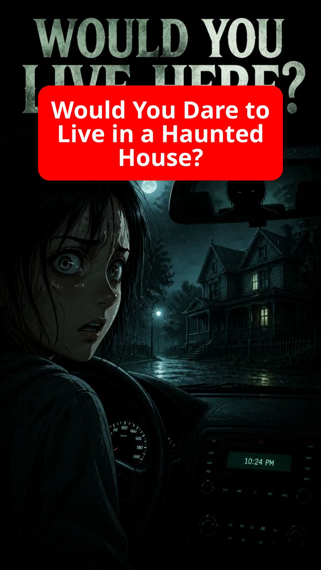 Would You Dare to Live in a Haunted House?