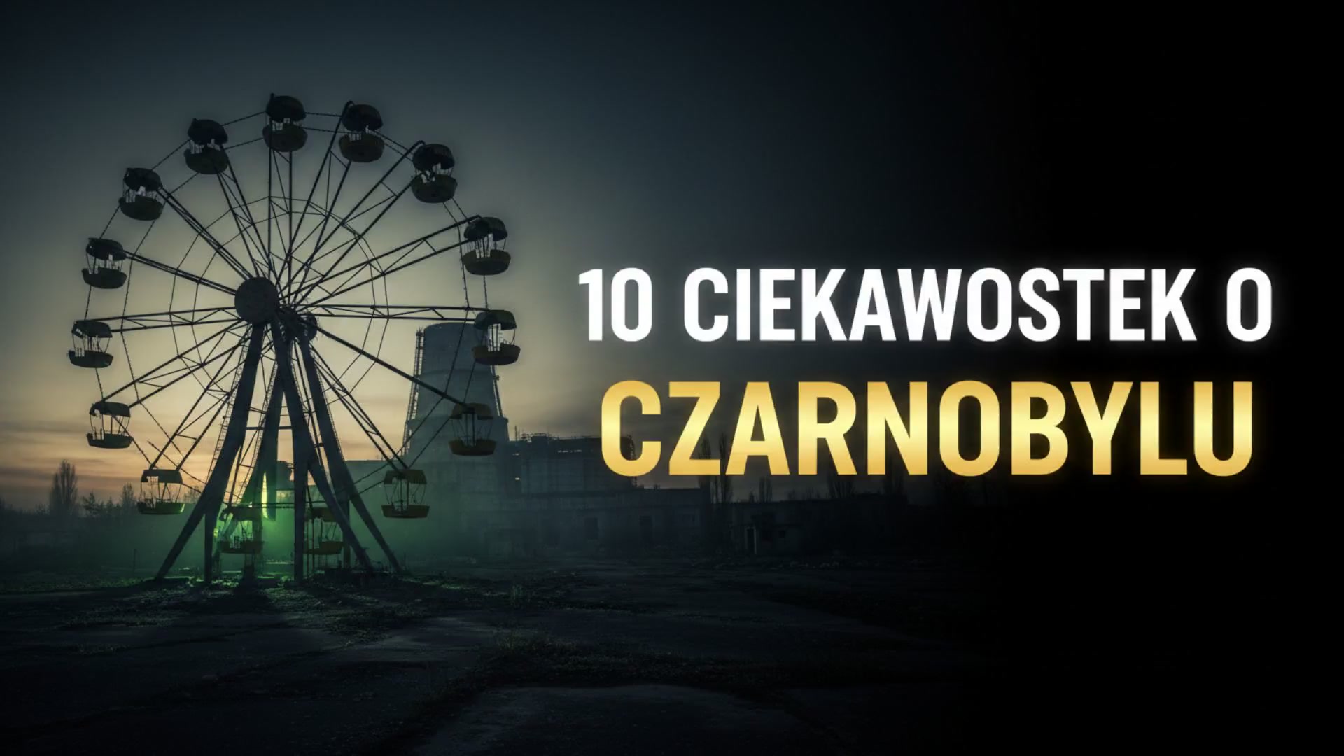 Szokujące sekrety Czarnobyla, o których nie miałeś pojęcia!