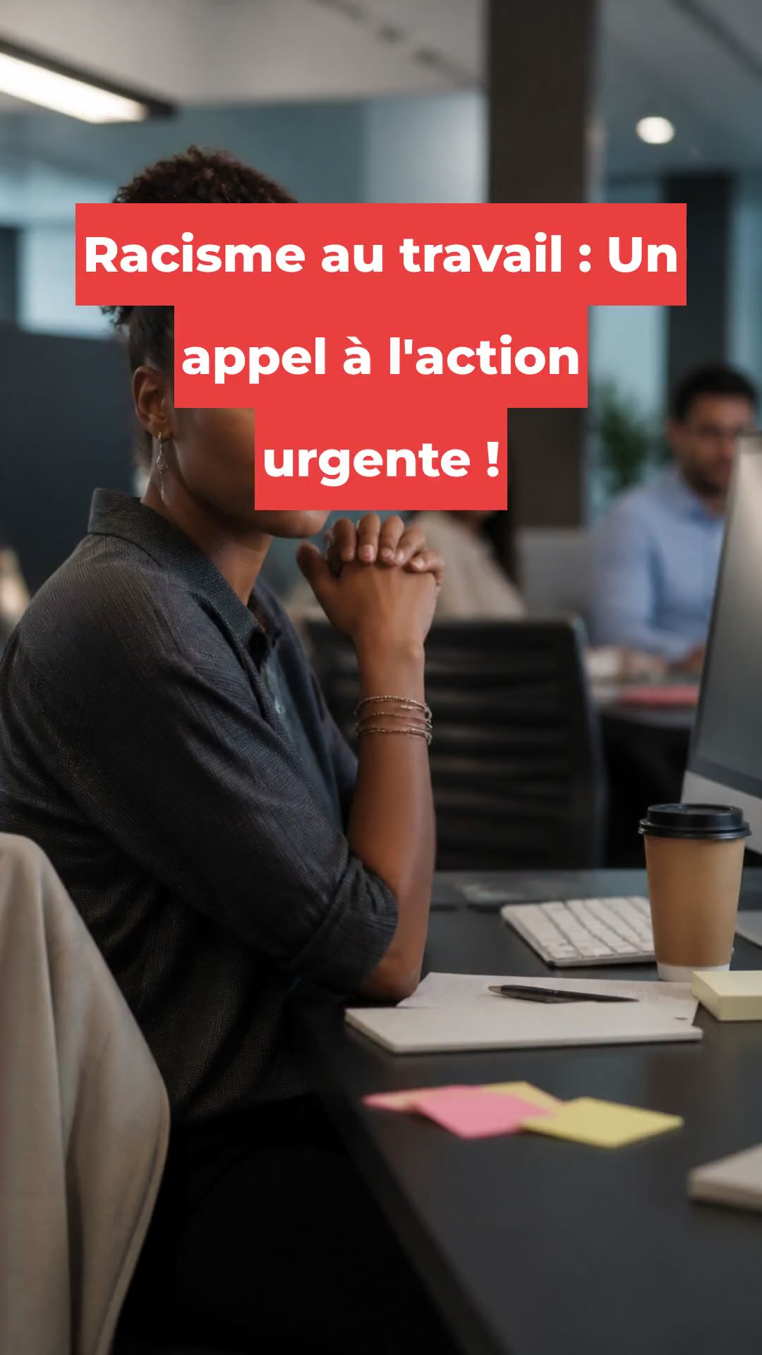 Racisme au travail : Un appel à l'action urgente !