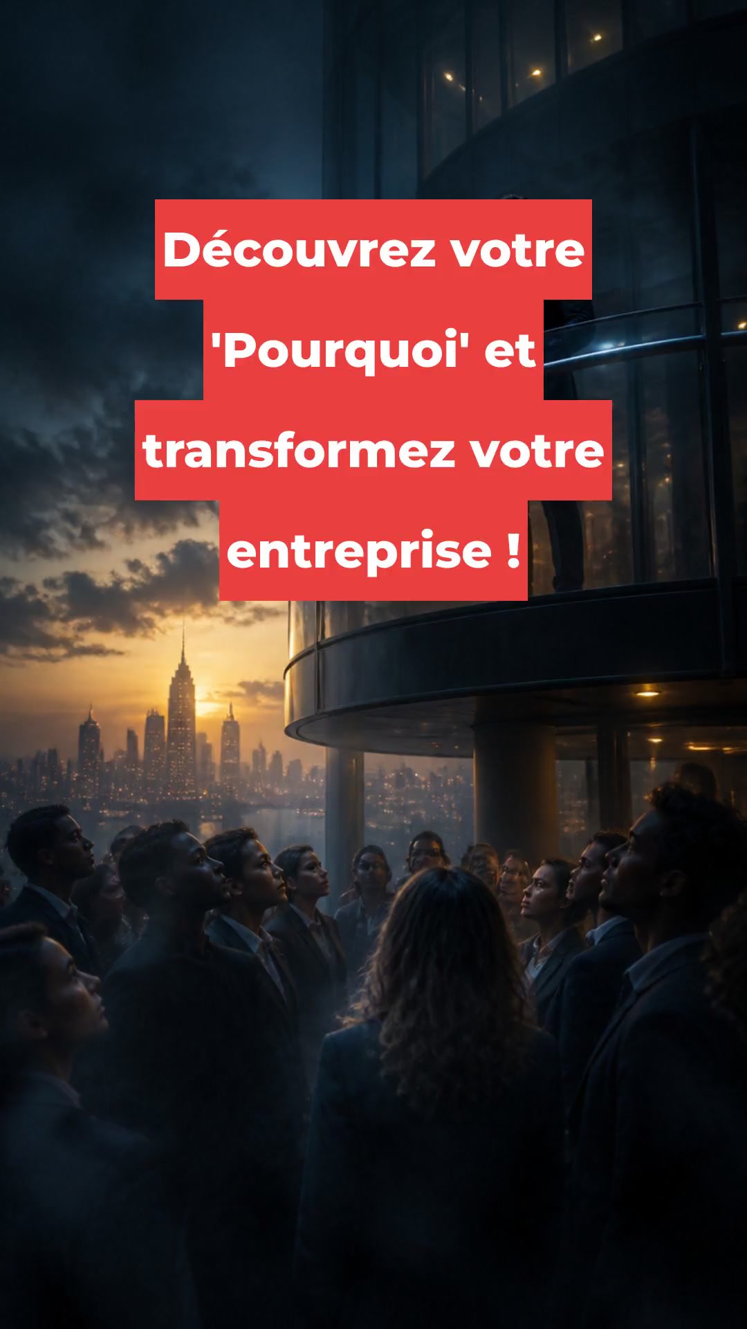 Découvrez votre 'Pourquoi' et transformez votre entreprise !
