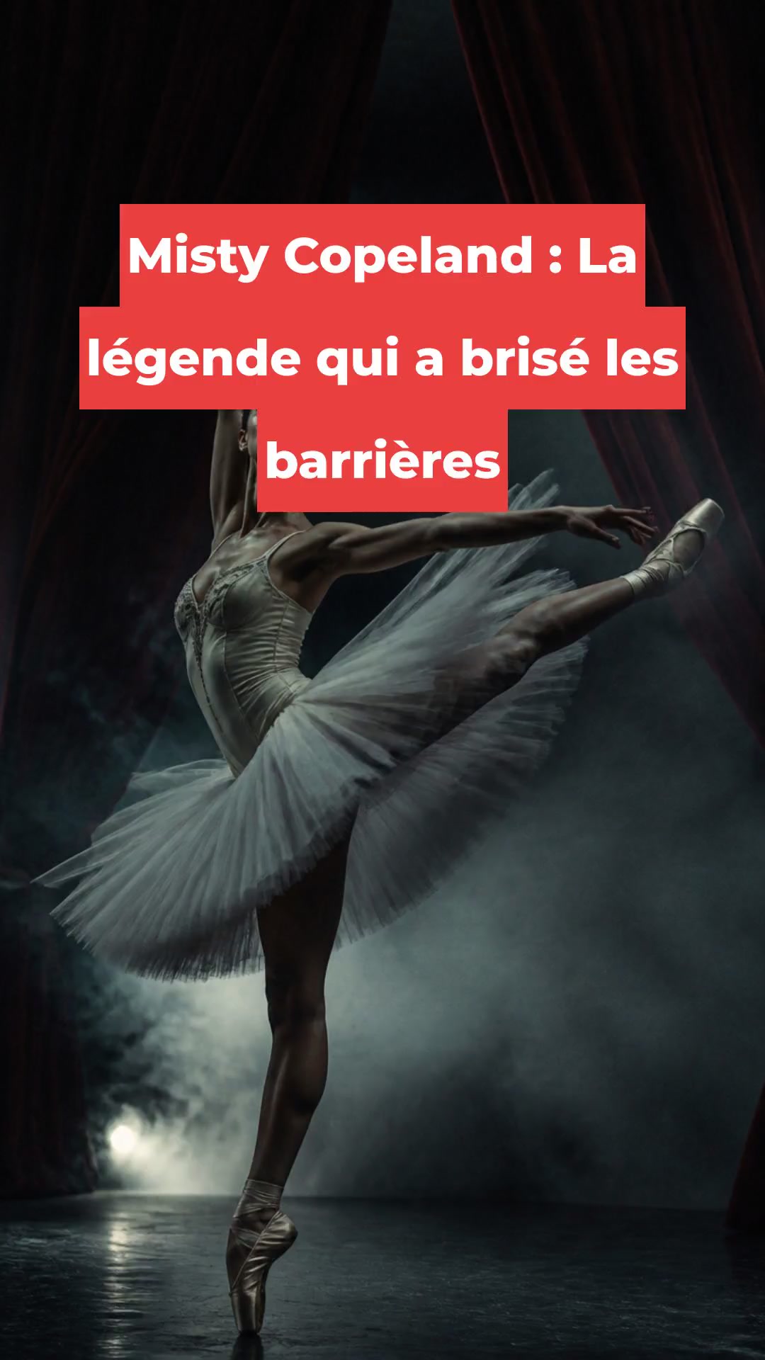 Misty Copeland : La légende qui a brisé les barrières