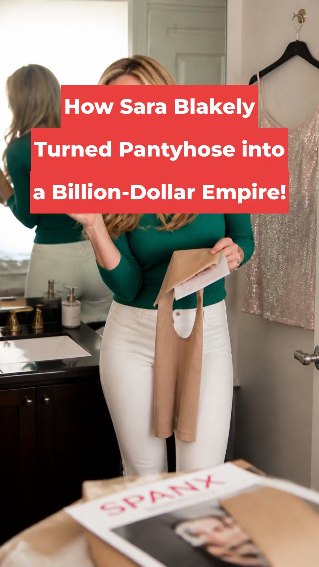 How Sara Blakely Turned Pantyhose into a Billion-Dollar Empire!