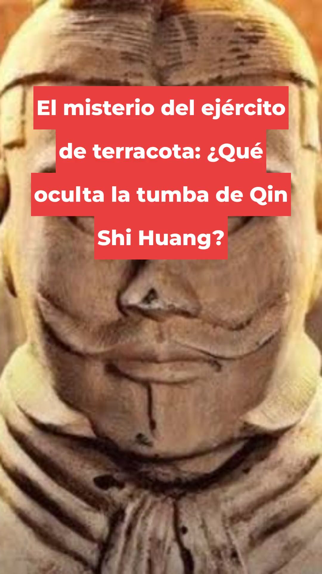 El misterio del ejército de terracota: ¿Qué oculta la tumba de Qin Shi Huang?