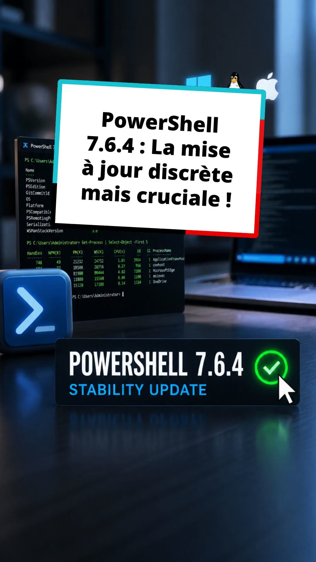 PowerShell 7.6.4 : La mise à jour discrète mais cruciale !