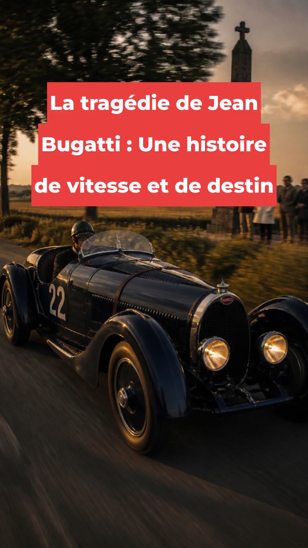 La tragédie de Jean Bugatti : Une histoire de vitesse et de destin