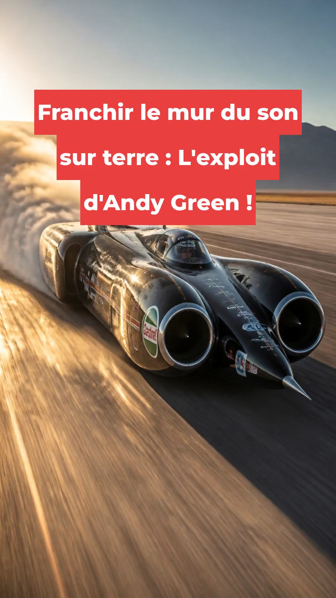 Franchir le mur du son sur terre : L'exploit d'Andy Green !