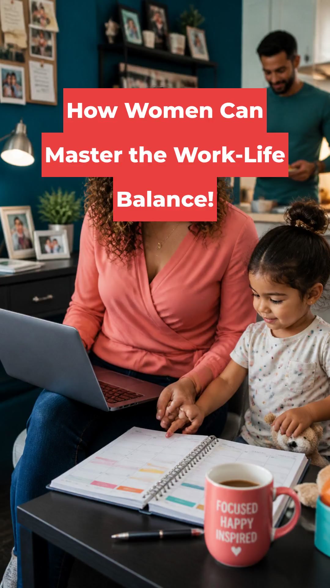How Women Can Master the Work-Life Balance!