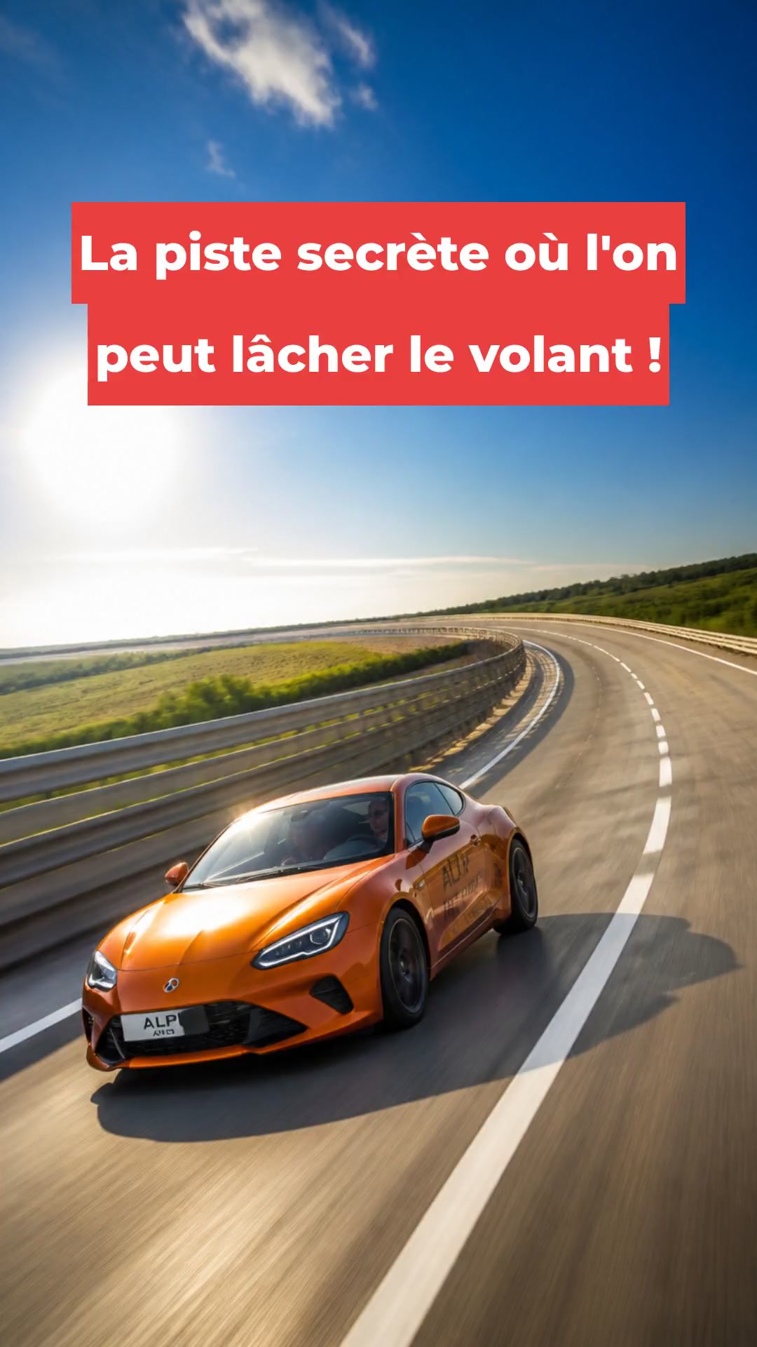 La piste secrète où l'on peut lâcher le volant !